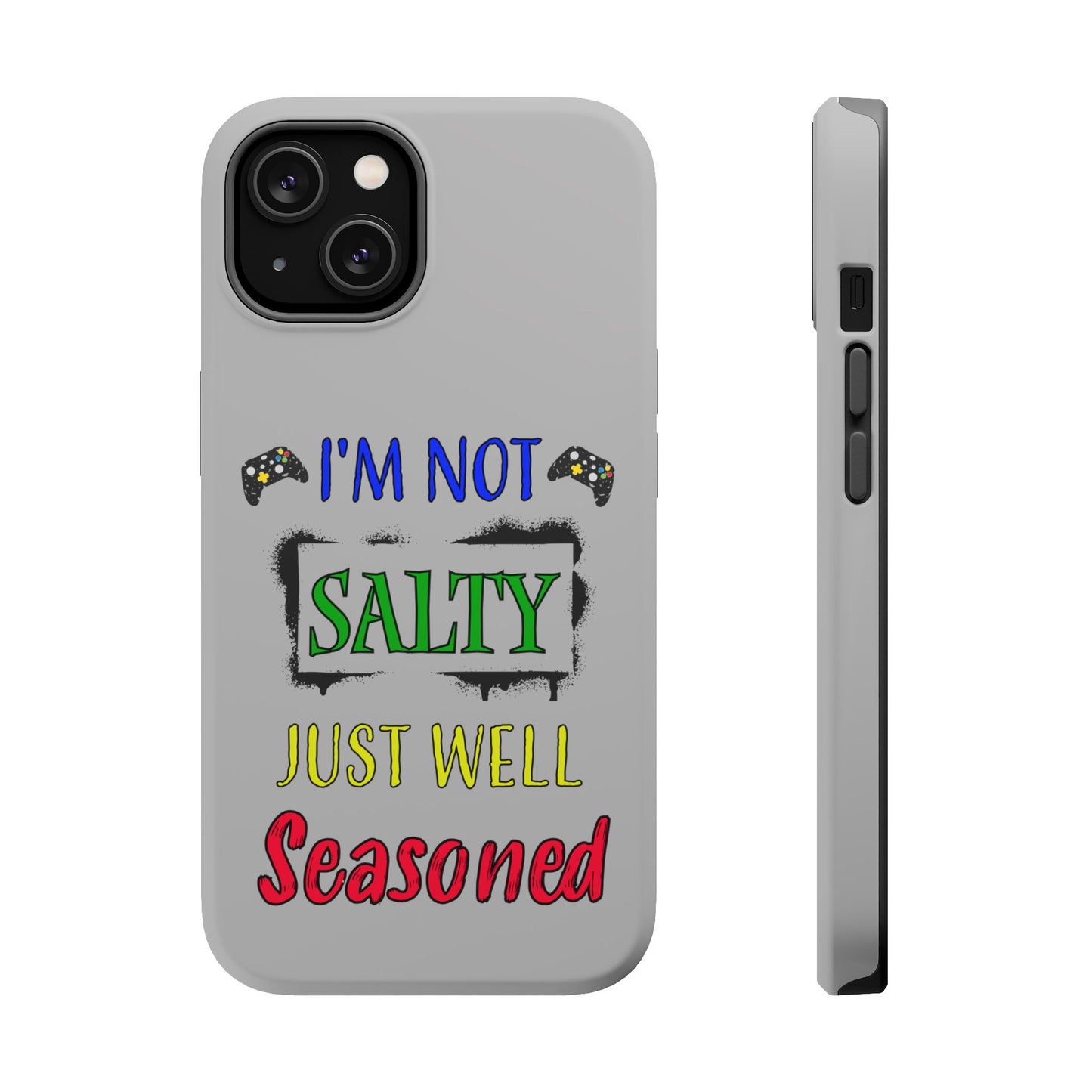 I'm Not Salty Just Well Seasoned- Magnetic iPhone Case