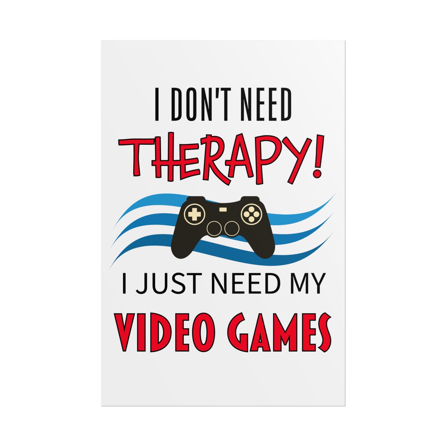 I Don't Need Therapy- Poster