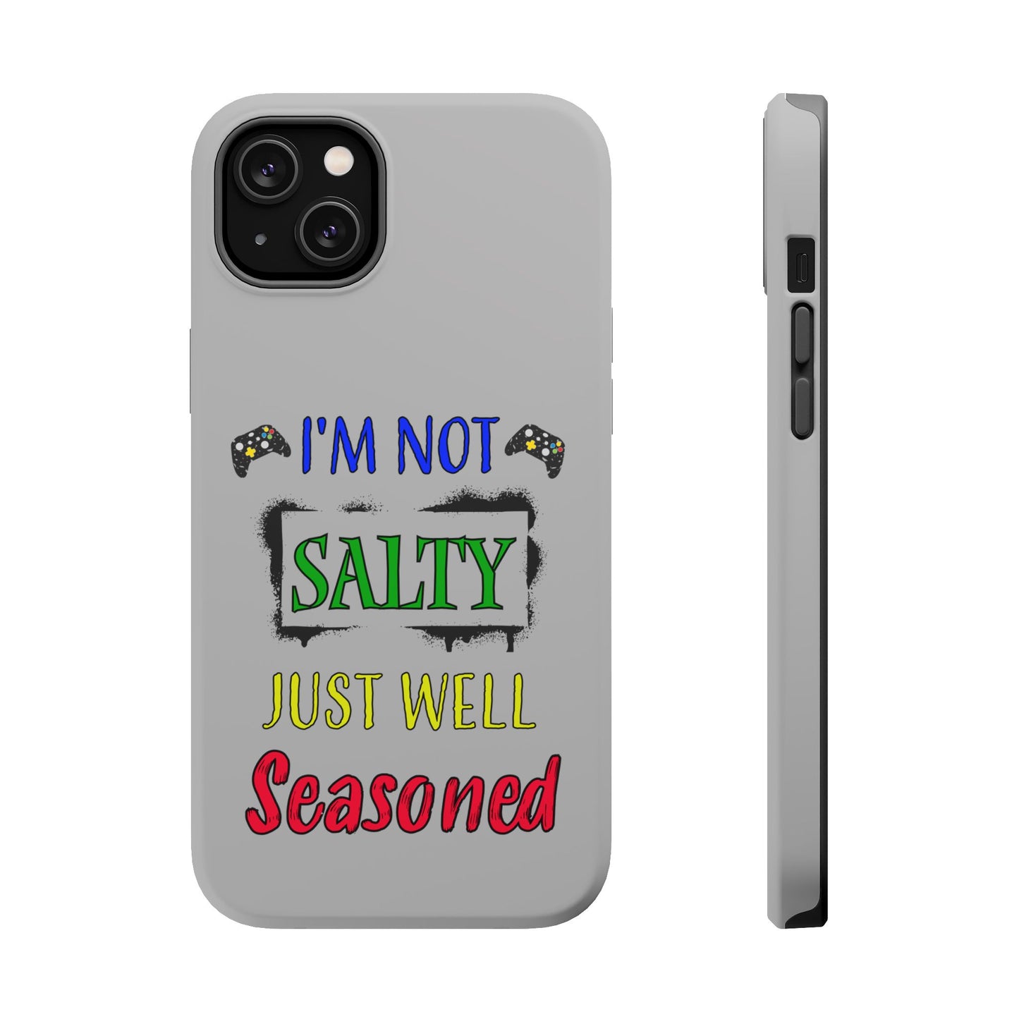 I'm Not Salty Just Well Seasoned- Magnetic iPhone Case