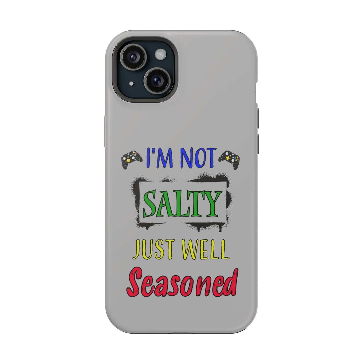 I'm Not Salty Just Well Seasoned- Magnetic iPhone Case