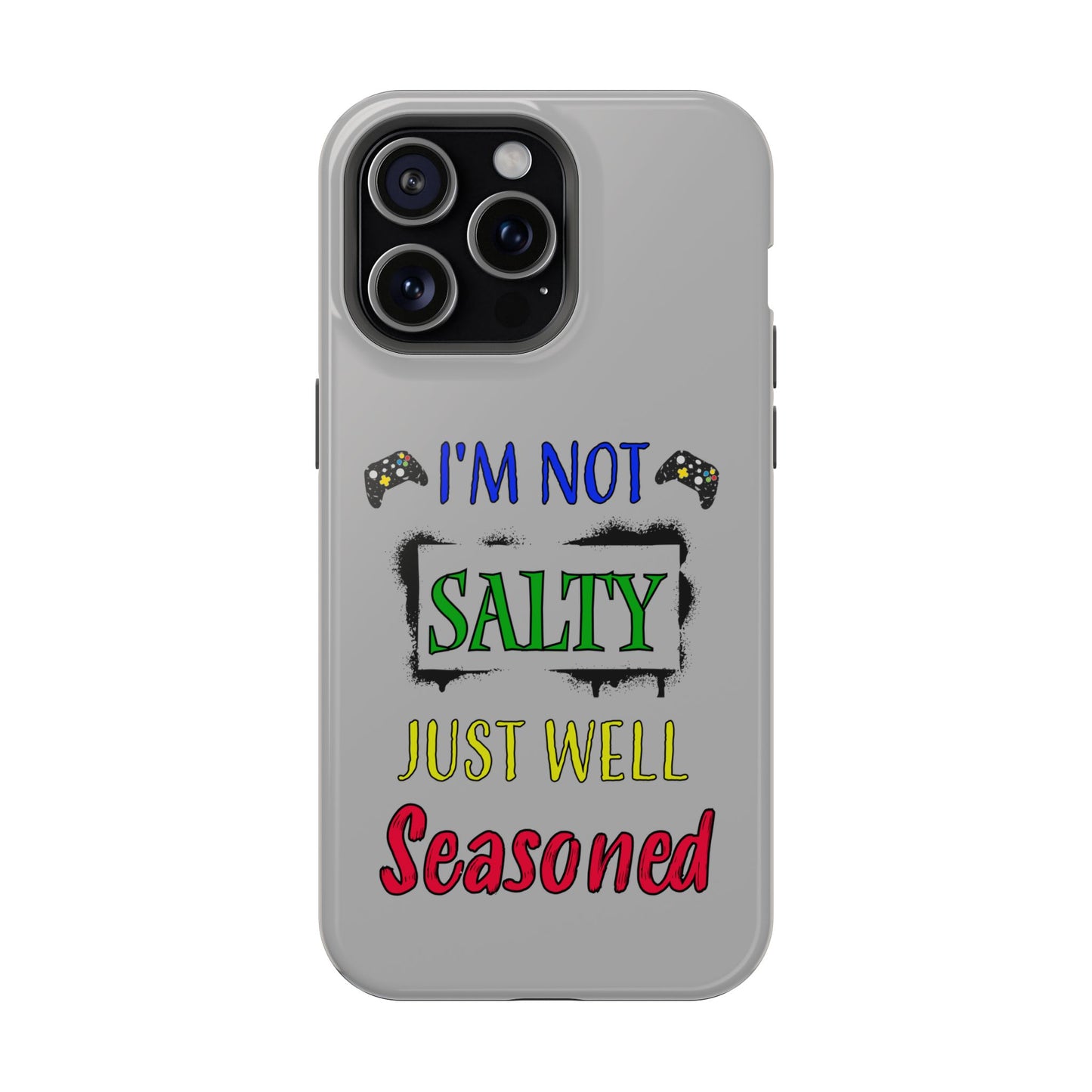 I'm Not Salty Just Well Seasoned- Magnetic iPhone Case
