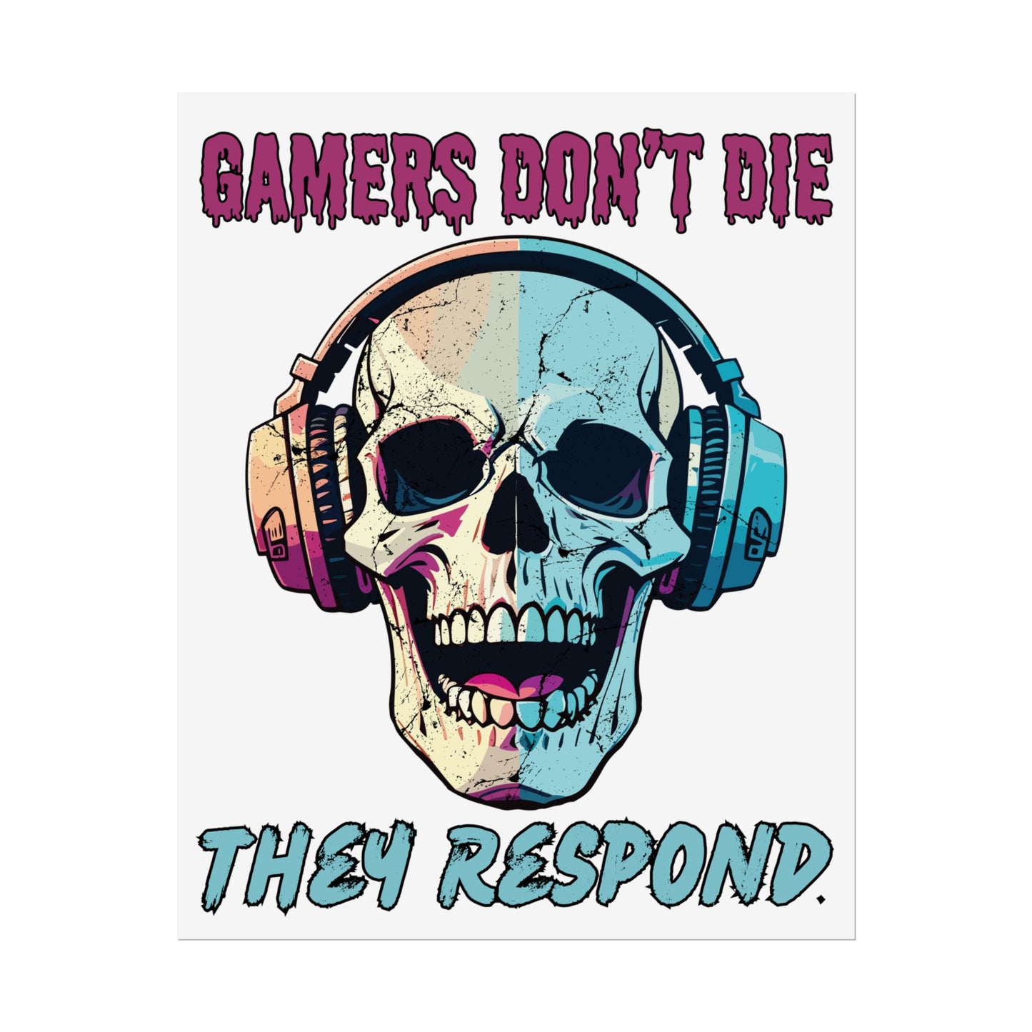 Gamers Don't Die- Poster