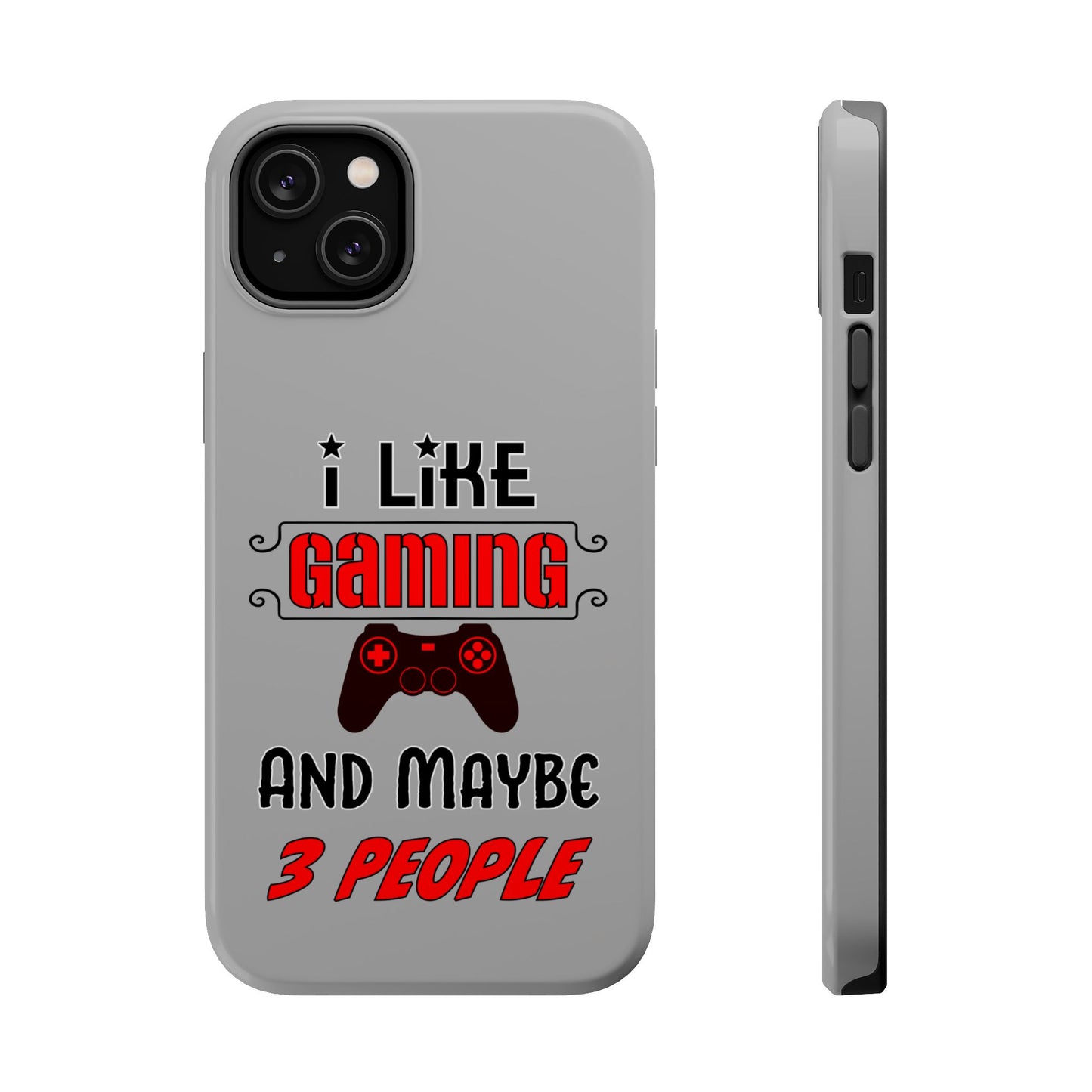 I Like Gaming And Maybe 3 People- Magnetic iPhone Case