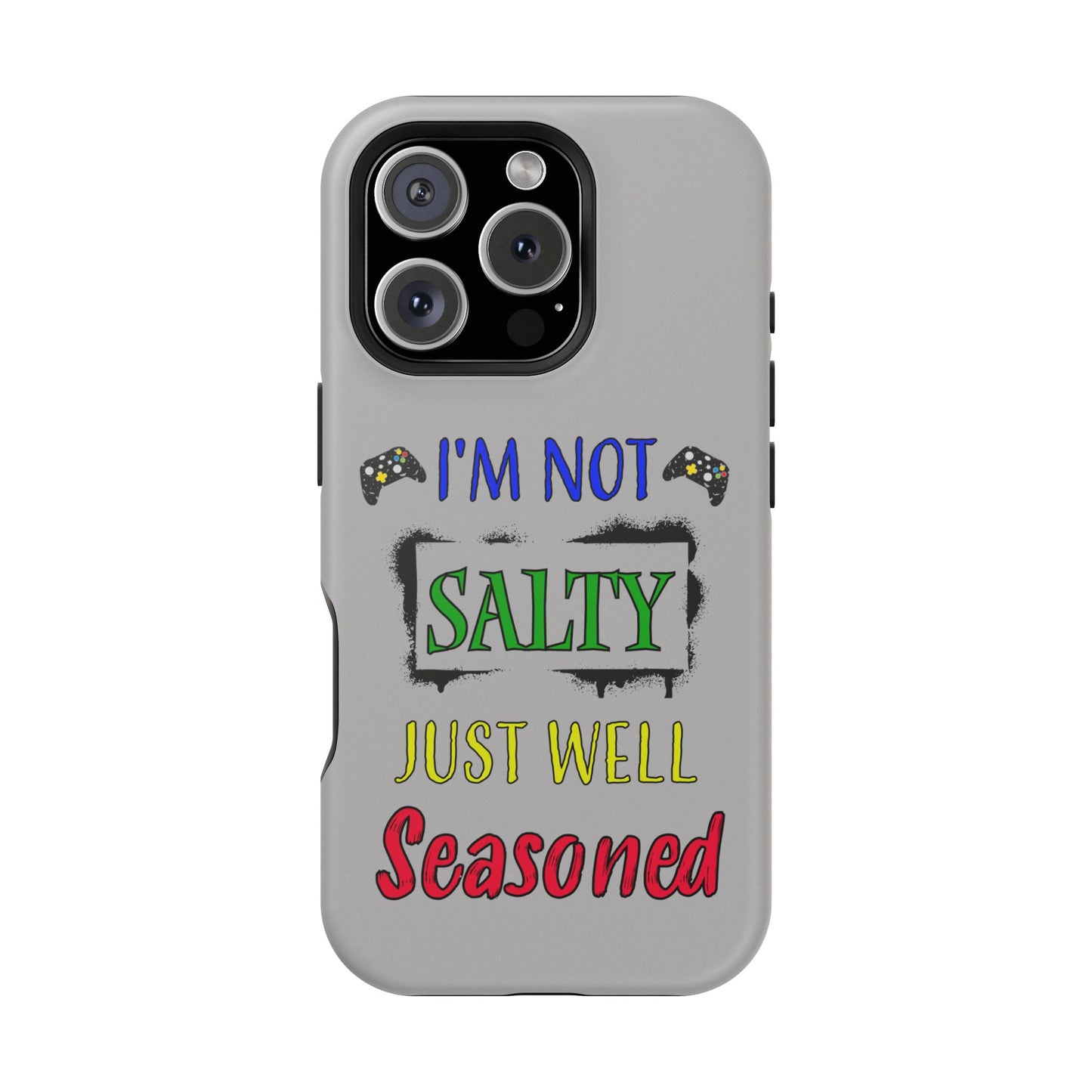 I'm Not Salty Just Well Seasoned- Magnetic iPhone Case