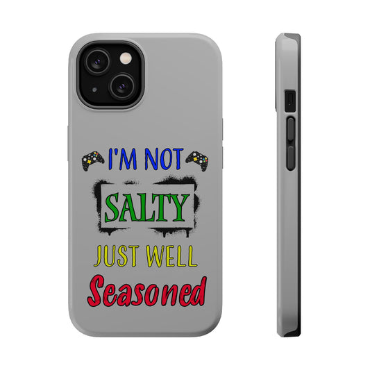I'm Not Salty Just Well Seasoned- Magnetic iPhone Case
