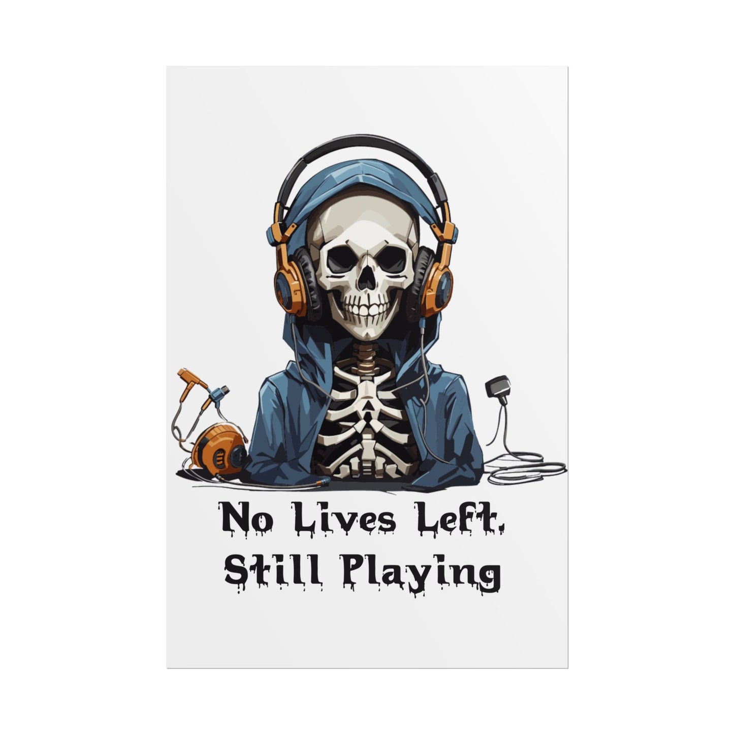 No lives Left, Still Playing- Poster