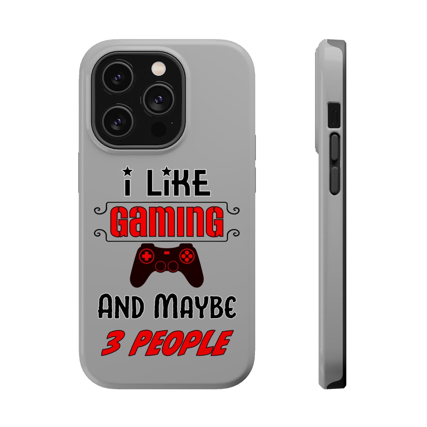 I Like Gaming And Maybe 3 People- Magnetic iPhone Case