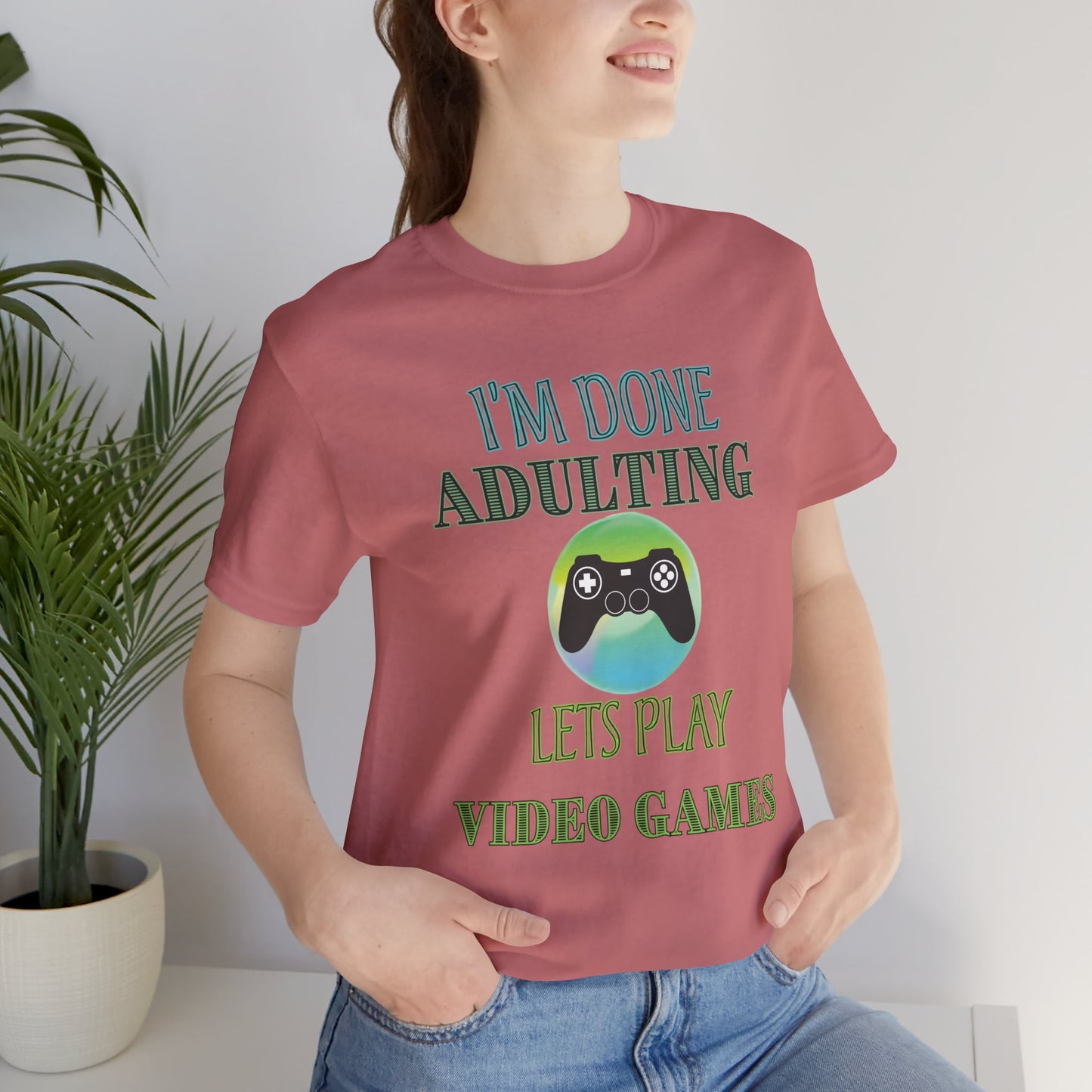 I'm Done Adulting Let's Play Video Games- Women's T-Shirt