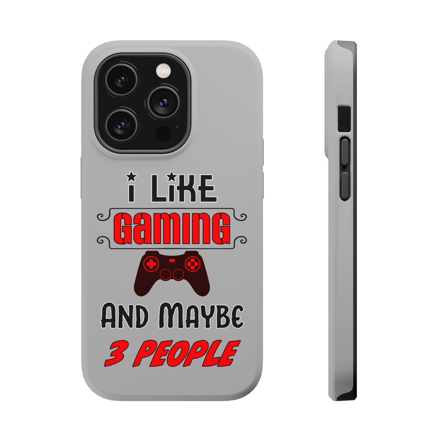 I Like Gaming And Maybe 3 People- Magnetic iPhone Case