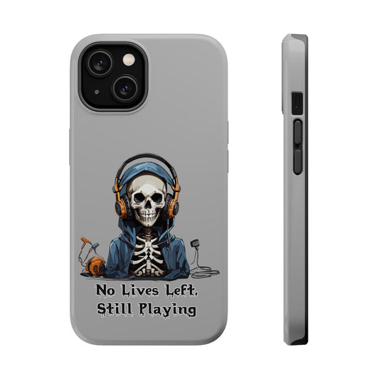 No Lives Left Still Playing- Magnetic iPhone Case
