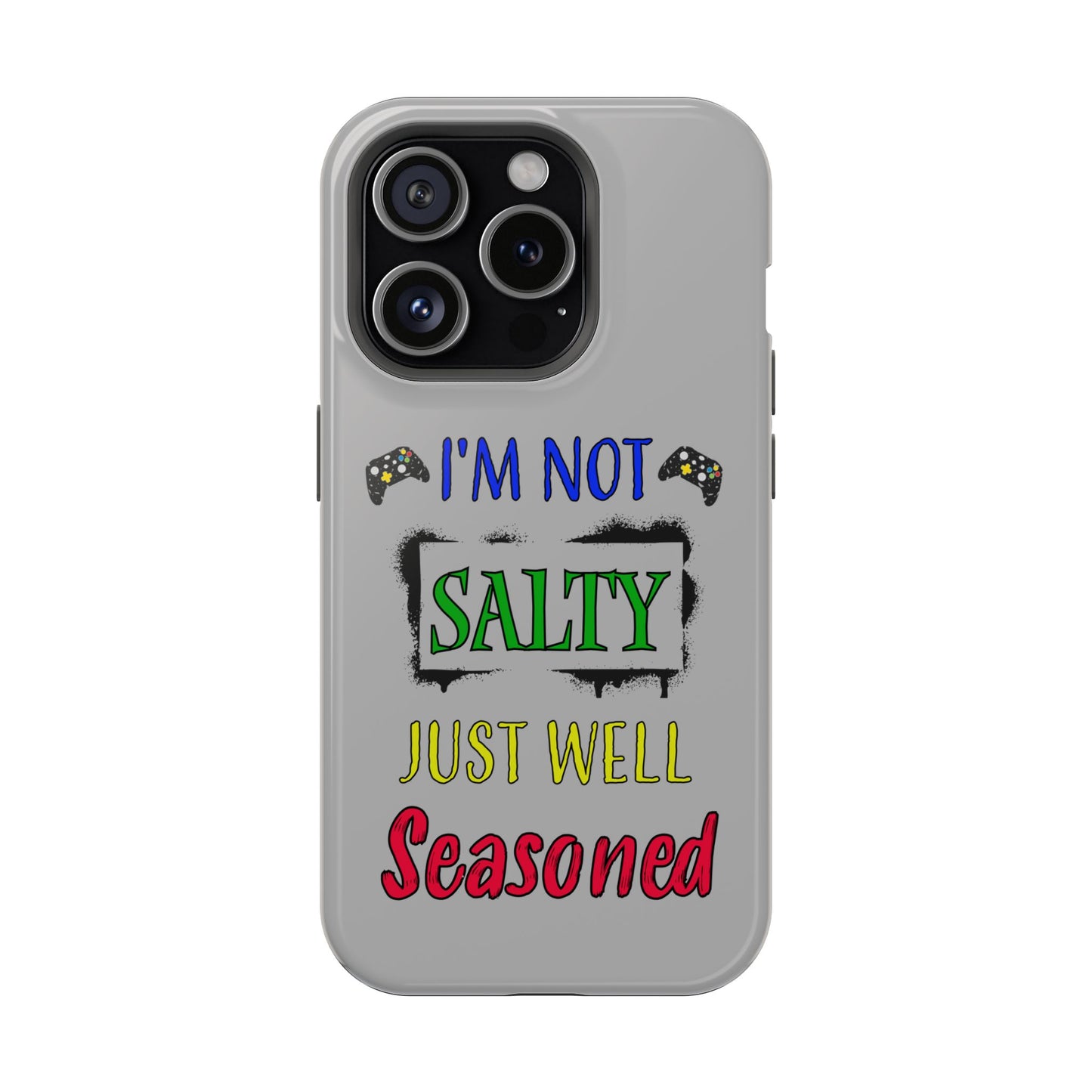 I'm Not Salty Just Well Seasoned- Magnetic iPhone Case