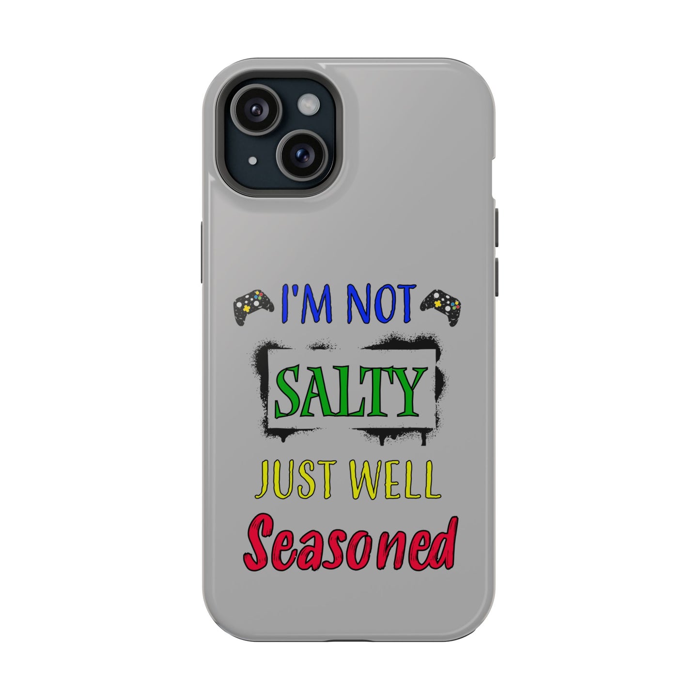I'm Not Salty Just Well Seasoned- Magnetic iPhone Case