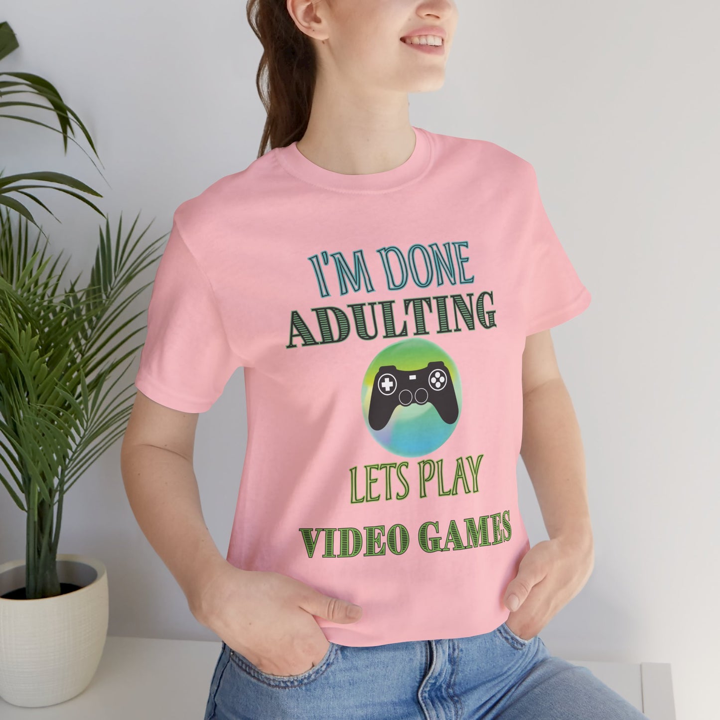 I'm Done Adulting Let's Play Video Games- Women's T-Shirt