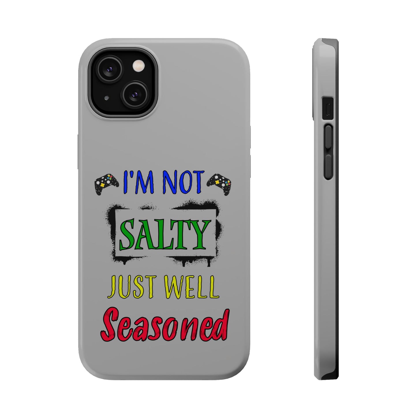 I'm Not Salty Just Well Seasoned- Magnetic iPhone Case