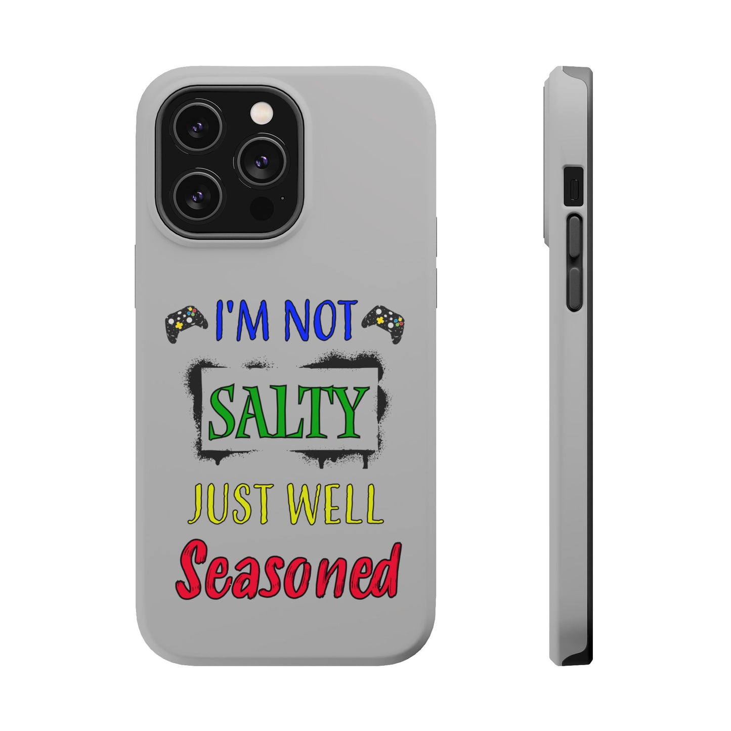 I'm Not Salty Just Well Seasoned- Magnetic iPhone Case