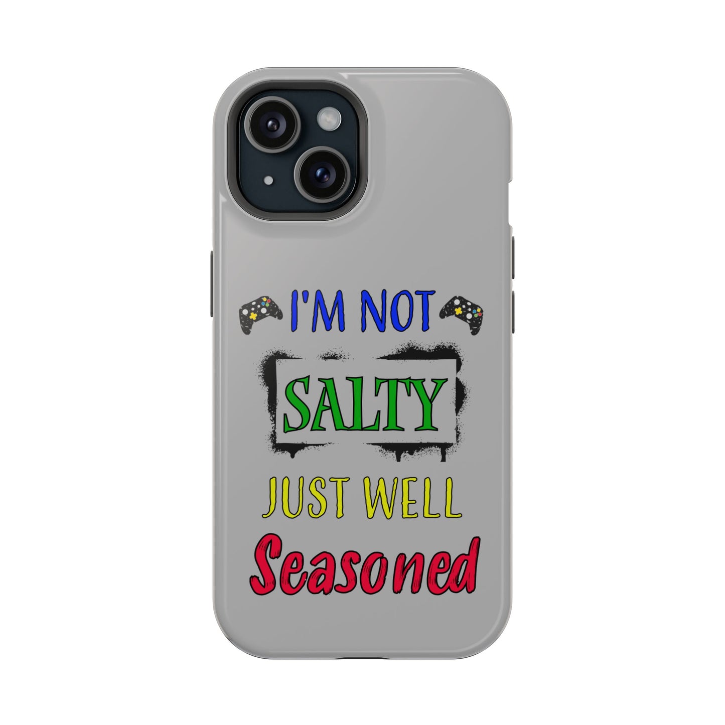 I'm Not Salty Just Well Seasoned- Magnetic iPhone Case