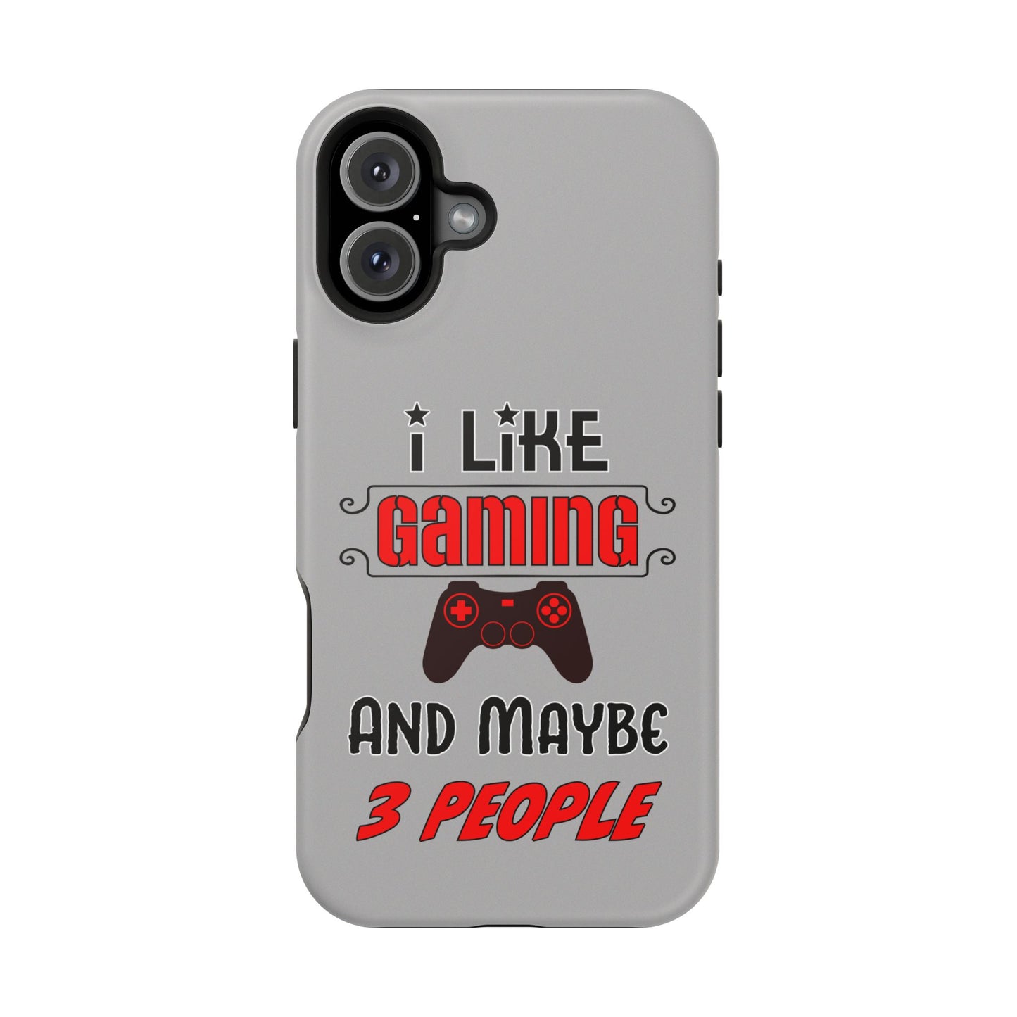 I Like Gaming And Maybe 3 People- Magnetic iPhone Case