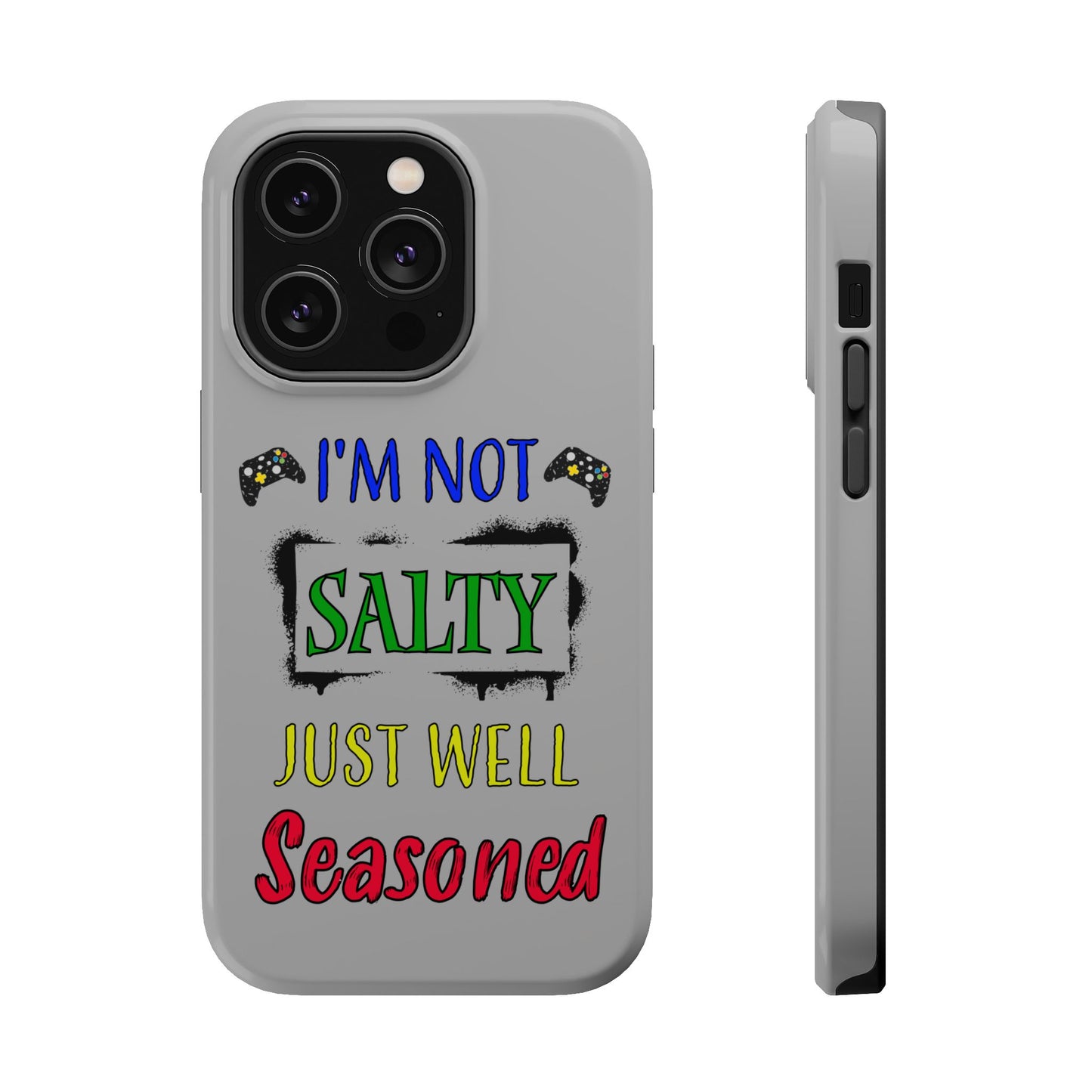I'm Not Salty Just Well Seasoned- Magnetic iPhone Case