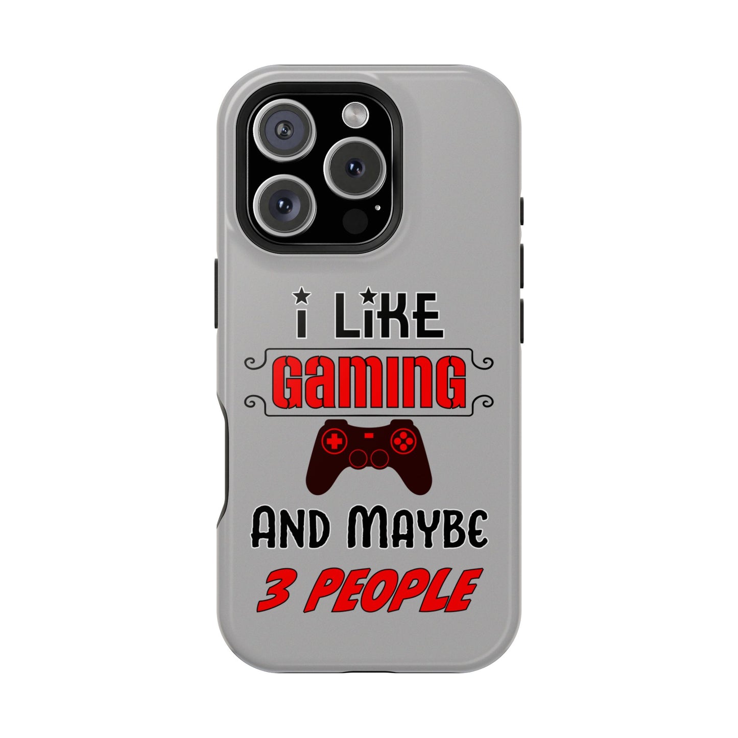 I Like Gaming And Maybe 3 People- Magnetic iPhone Case