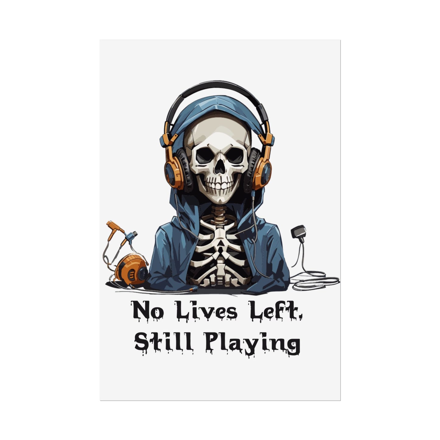 No lives Left, Still Playing- Poster
