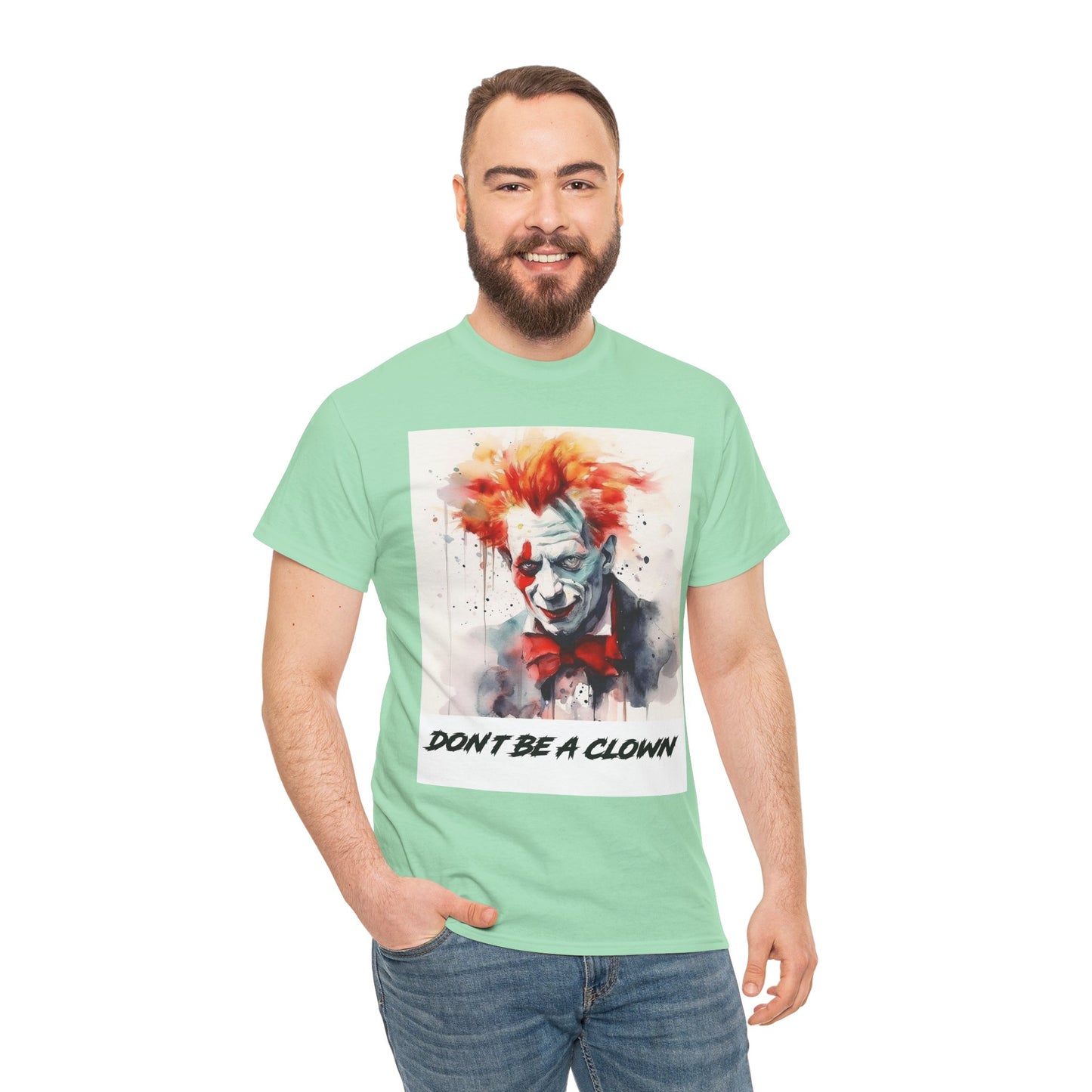 Don't Be a Clown- Men's T-Shirt