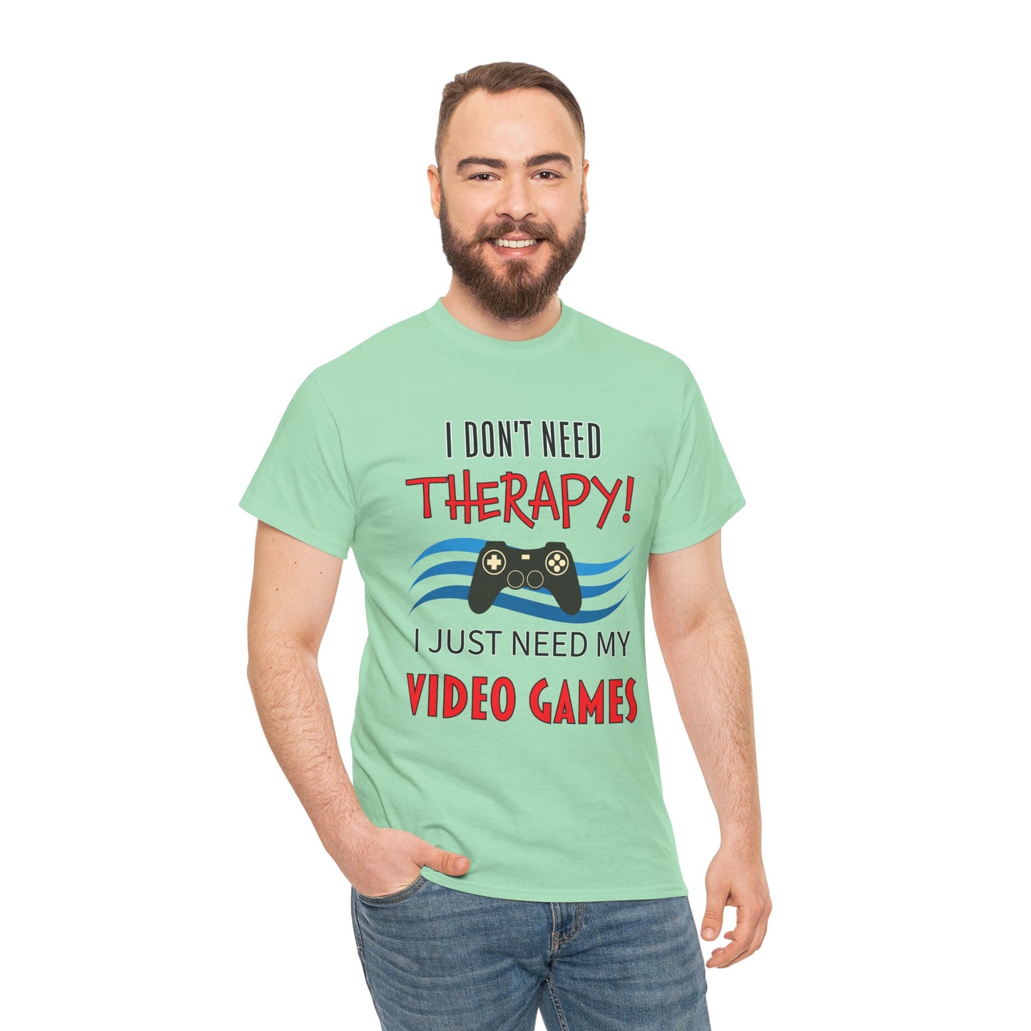 I Don't Need Therapy- Men's T-Shirt