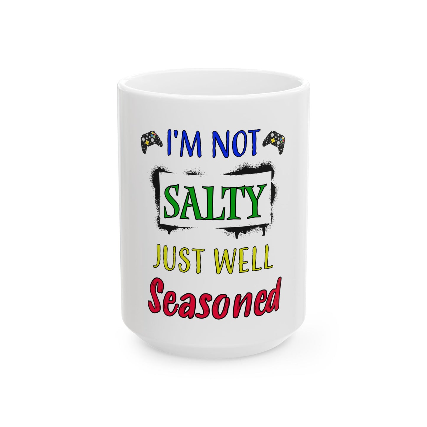 I'm Not Salty- Ceramic Mug