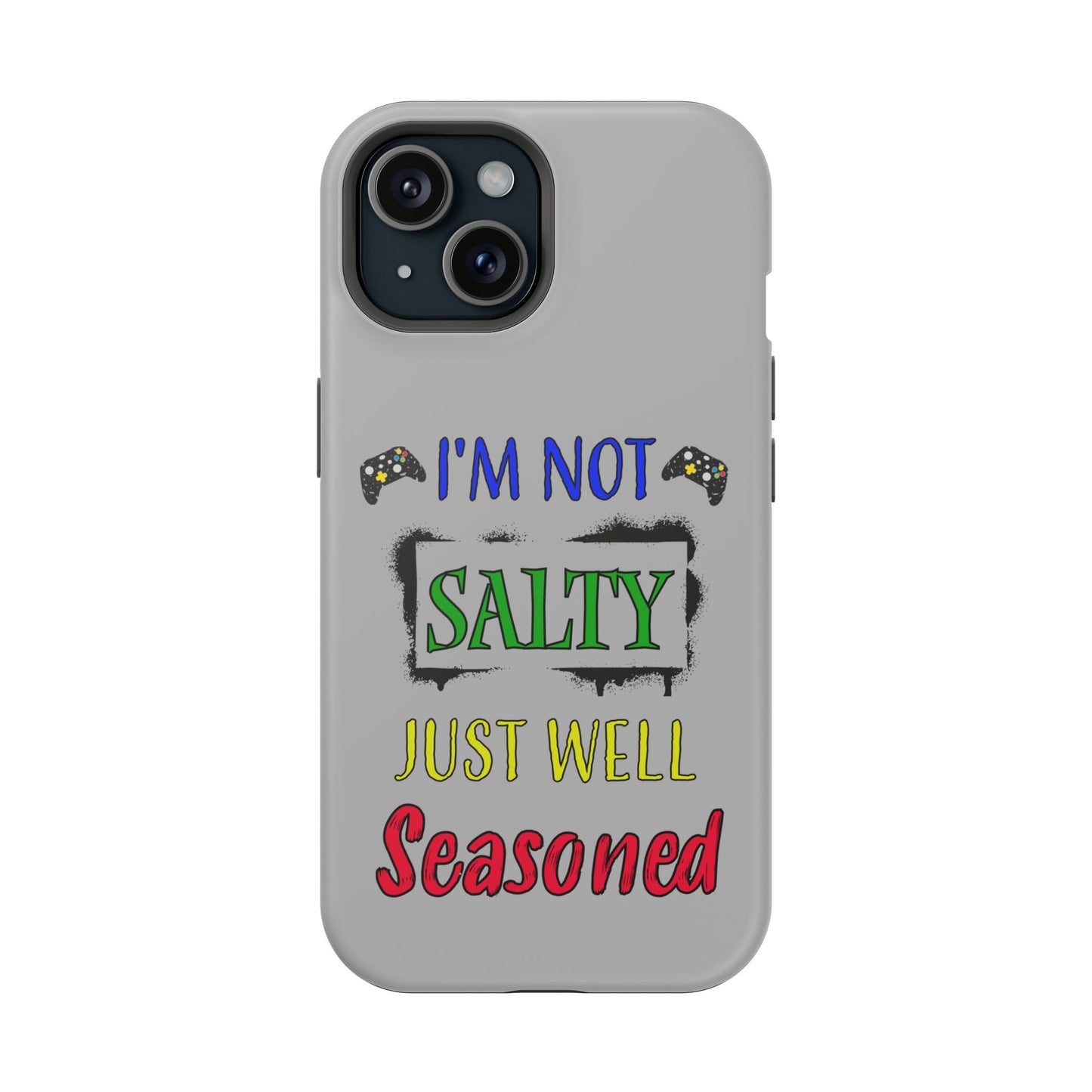 I'm Not Salty Just Well Seasoned- Magnetic iPhone Case