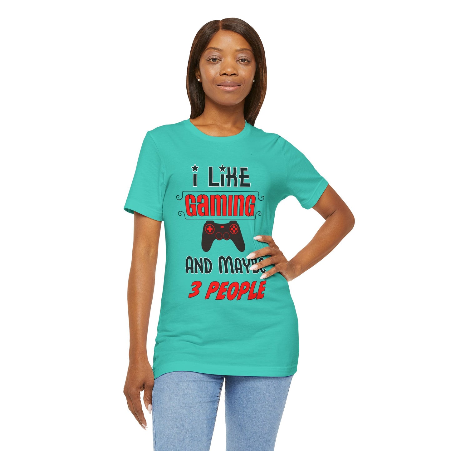 I Like Gaming And Maybe 3 People- Women's T-Shirt