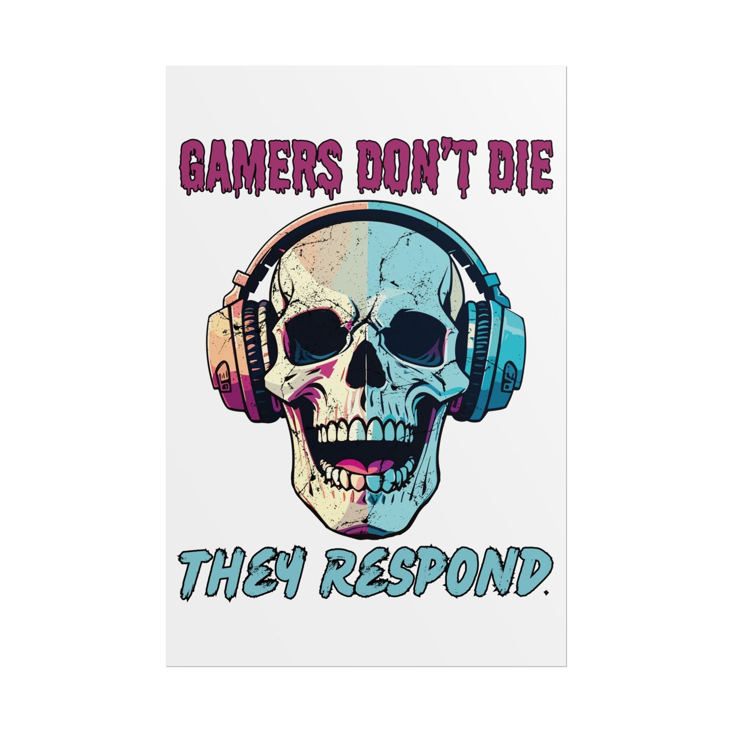 Gamers Don't Die- Poster