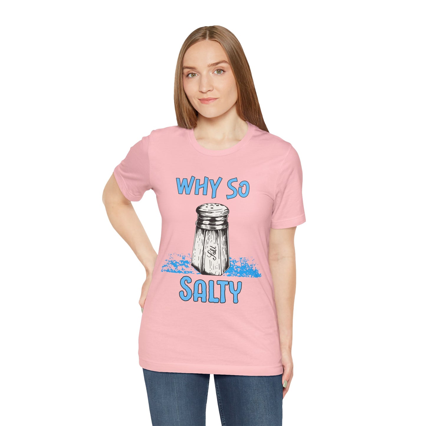 Why So Salty- Women's T-Shirt