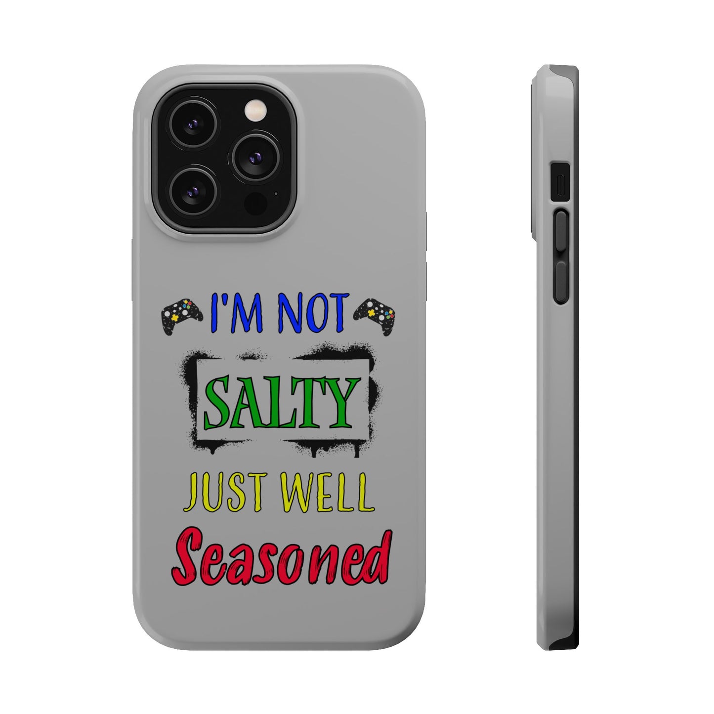 I'm Not Salty Just Well Seasoned- Magnetic iPhone Case