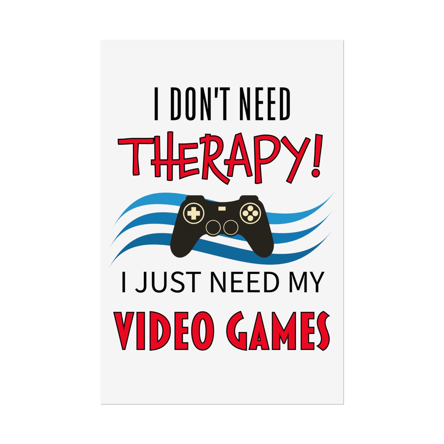 I Don't Need Therapy- Poster