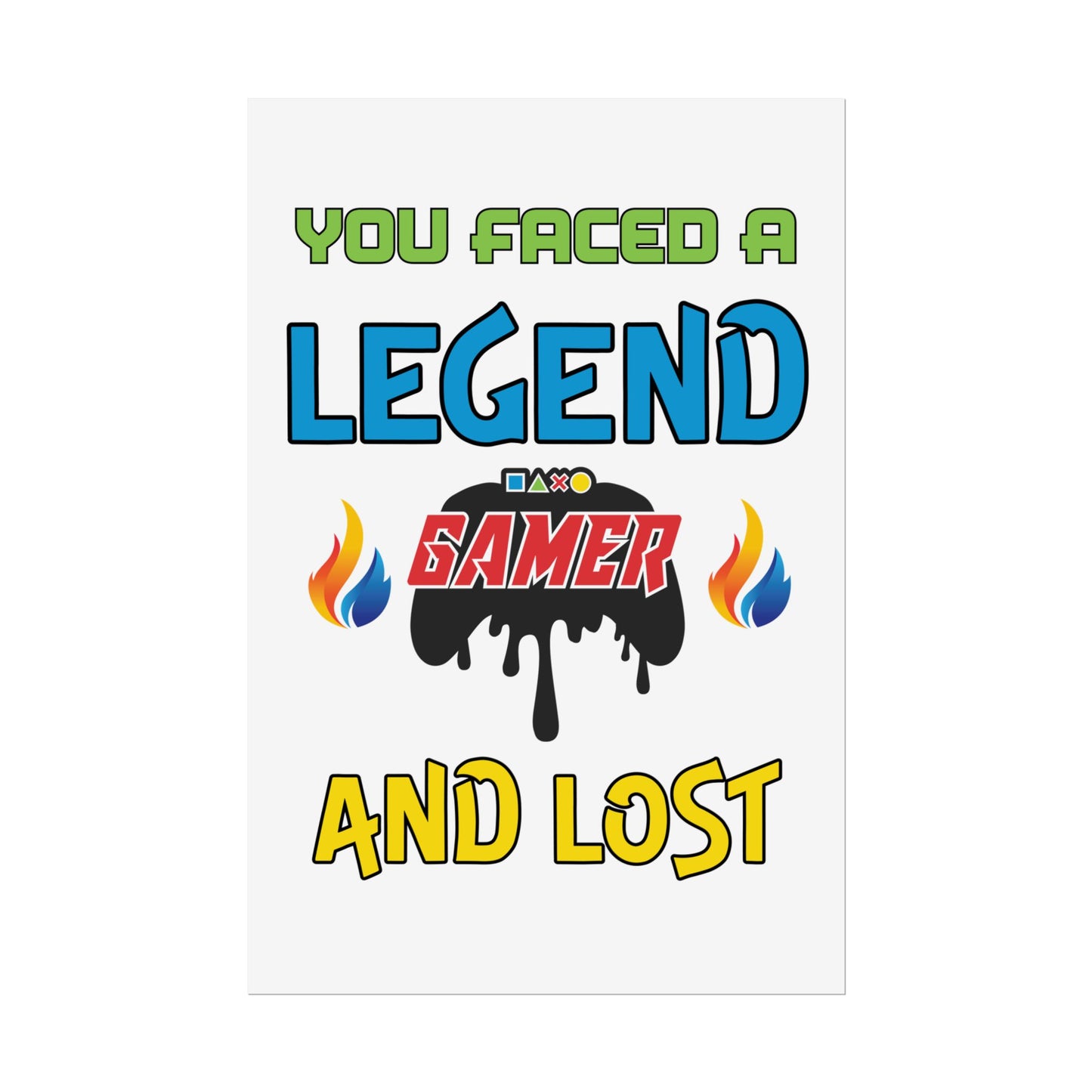 You Faced A Legend And Lost- Poster