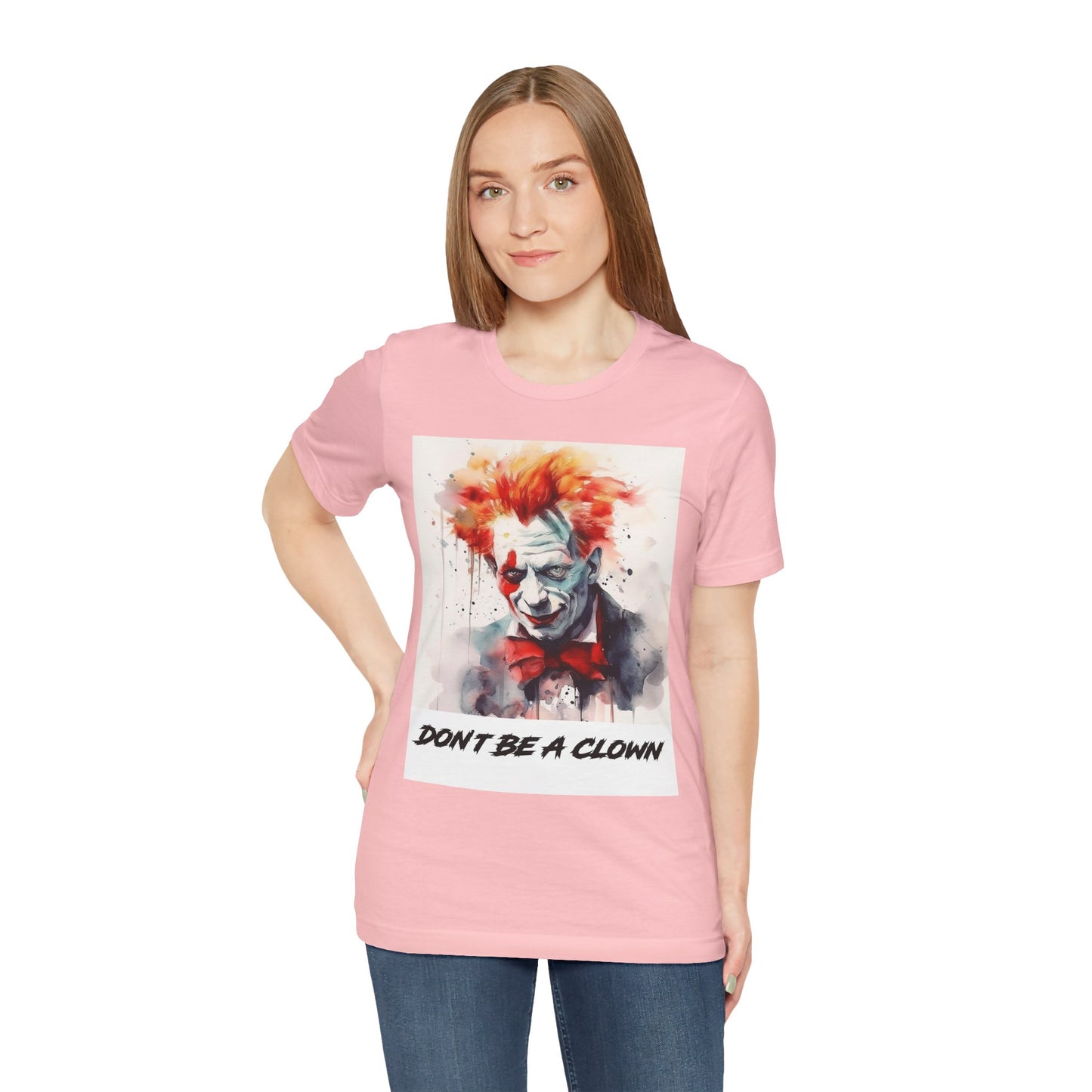 Don't Be a Clown- Women's T-Shirt