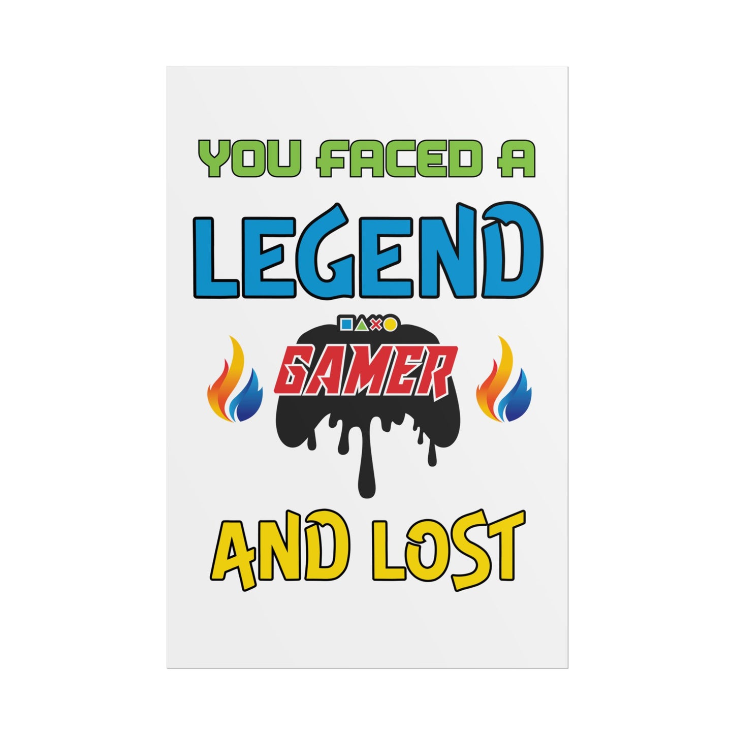 You Faced A Legend And Lost- Poster