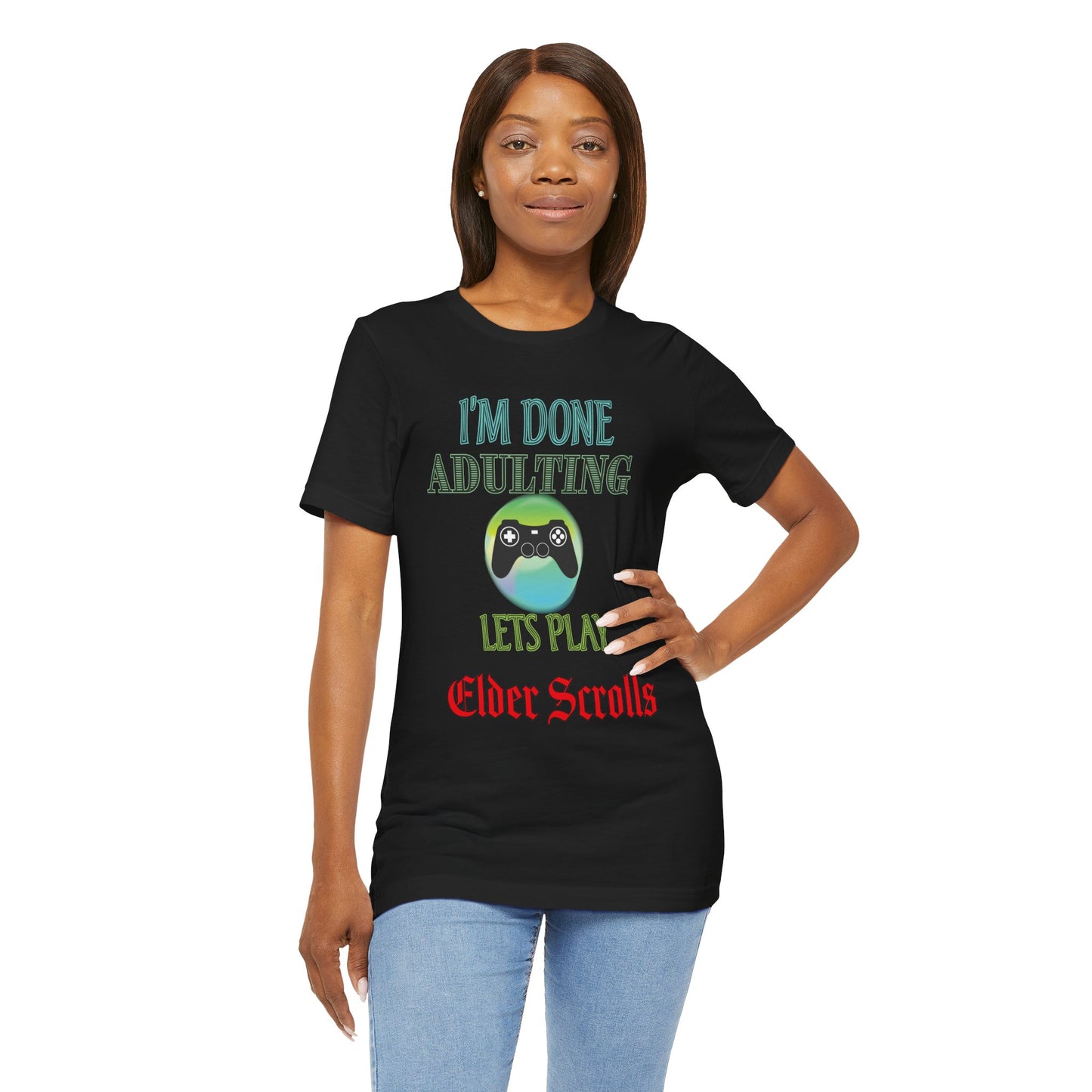I'm Done Adulting, Lets Play Elder Scrolls- Women's T-Shirt