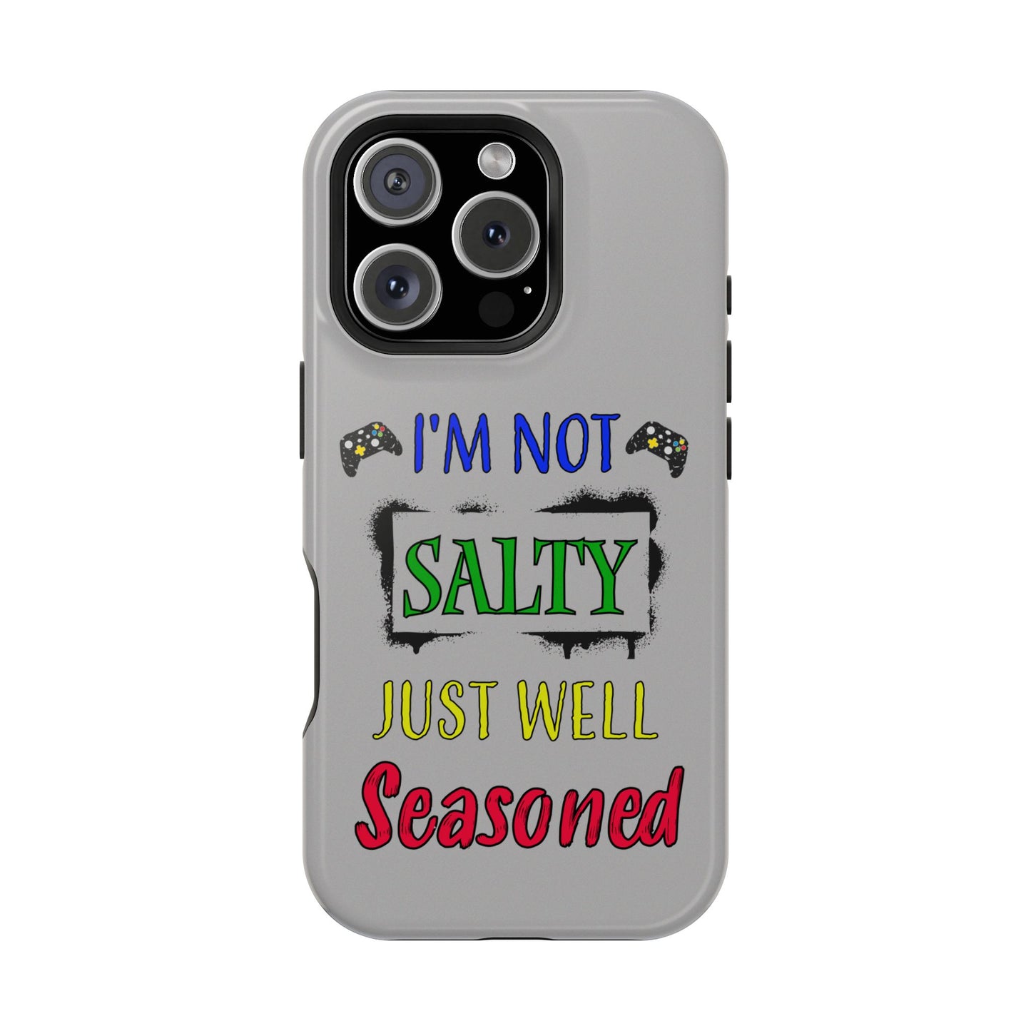 I'm Not Salty Just Well Seasoned- Magnetic iPhone Case