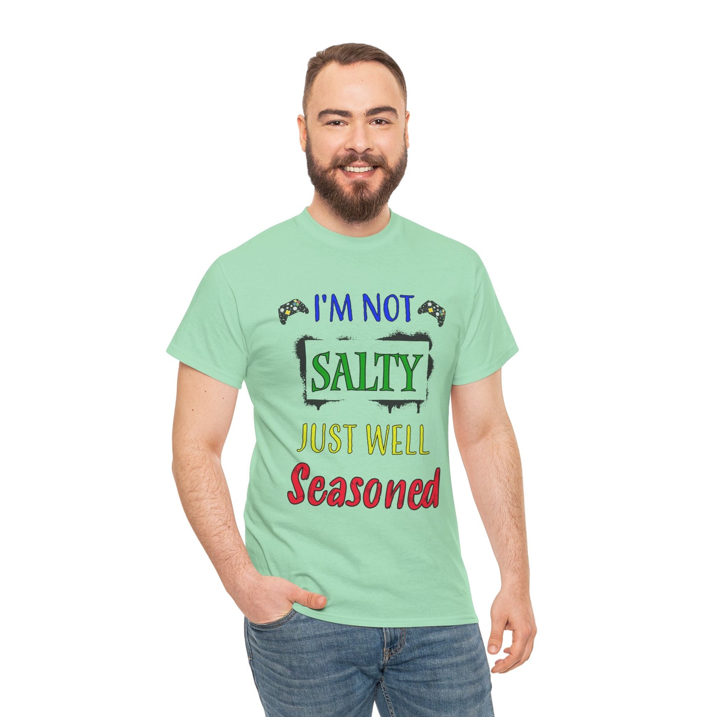 I'm Not Salty Just Well Seasoned- Men's T-Shirt