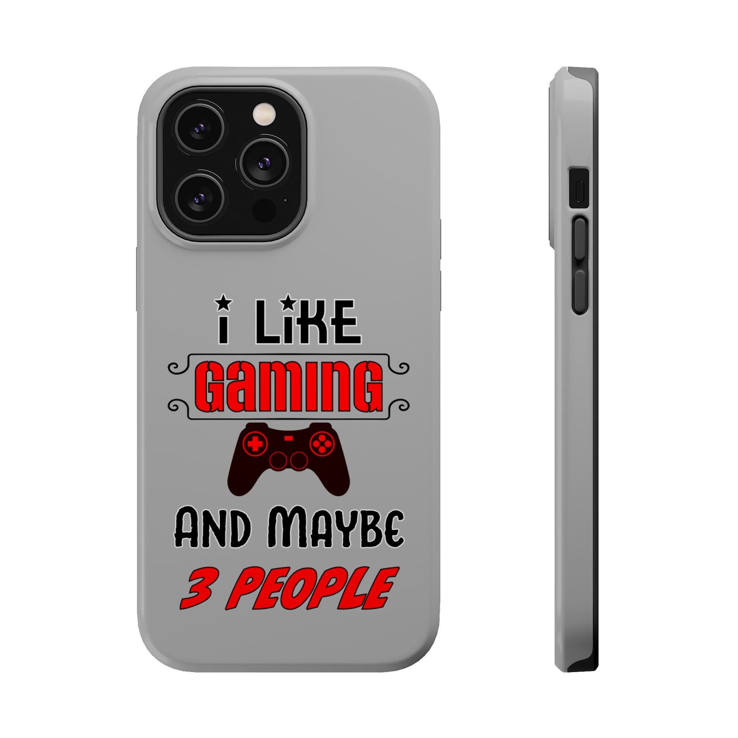 I Like Gaming And Maybe 3 People- Magnetic iPhone Case
