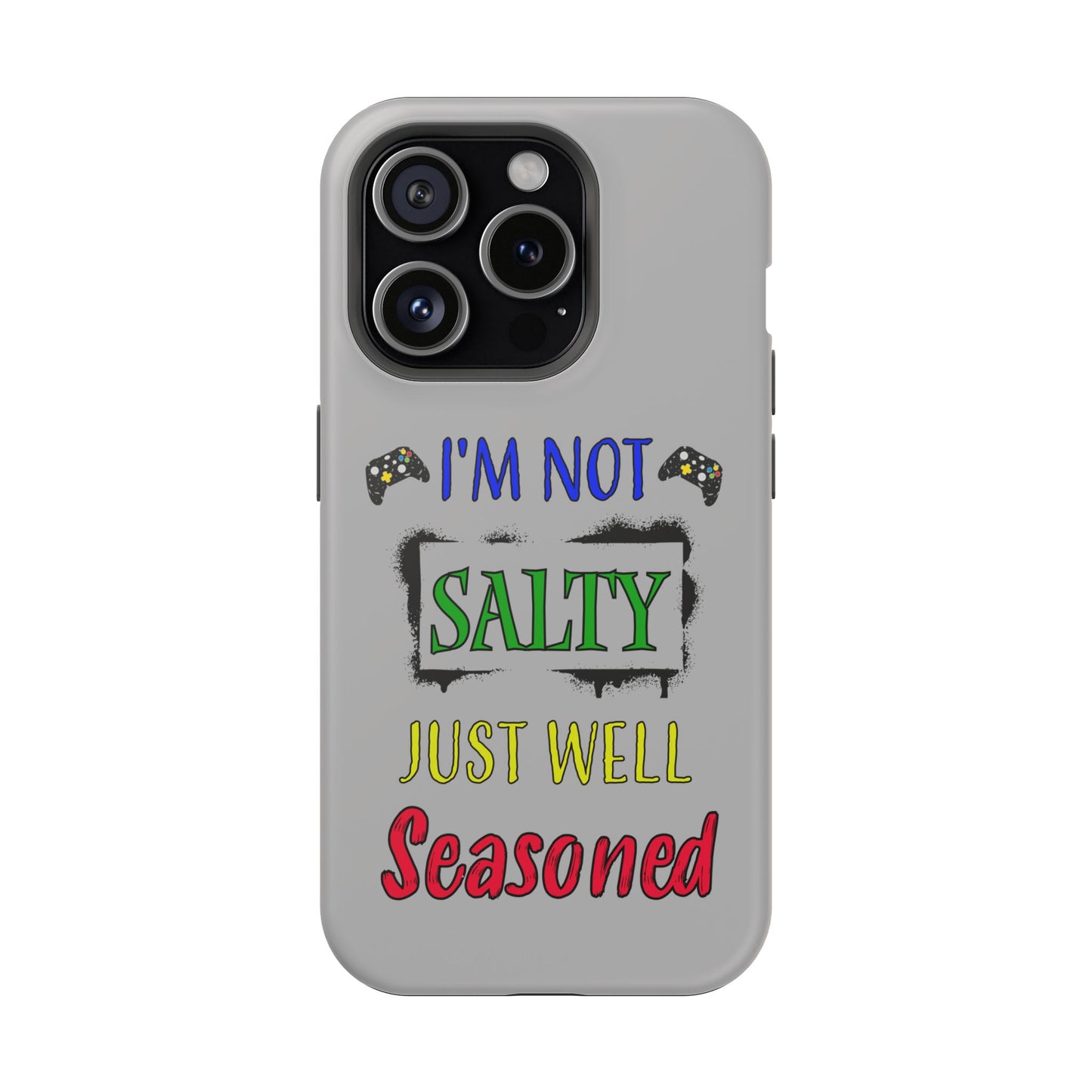 I'm Not Salty Just Well Seasoned- Magnetic iPhone Case