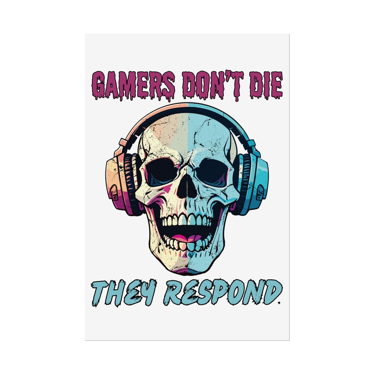 Gamers Don't Die- Poster