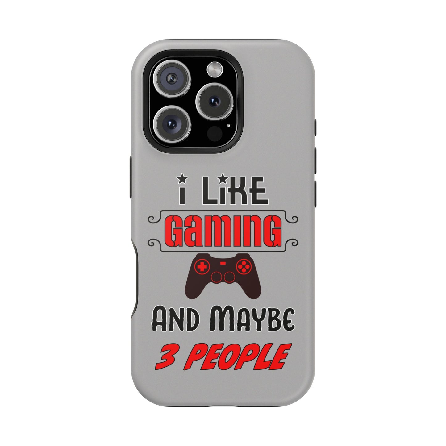 I Like Gaming And Maybe 3 People- Magnetic iPhone Case