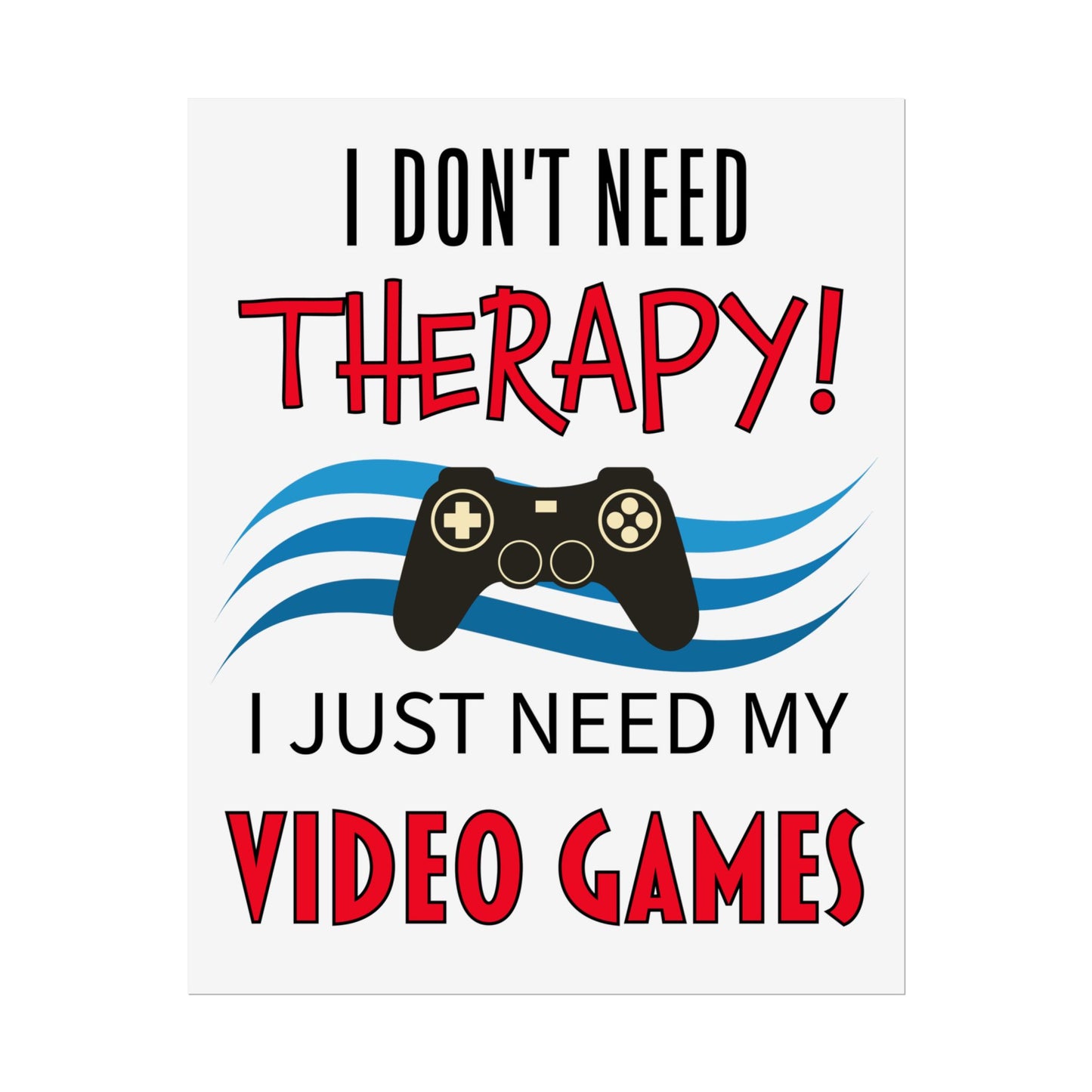 I Don't Need Therapy- Poster