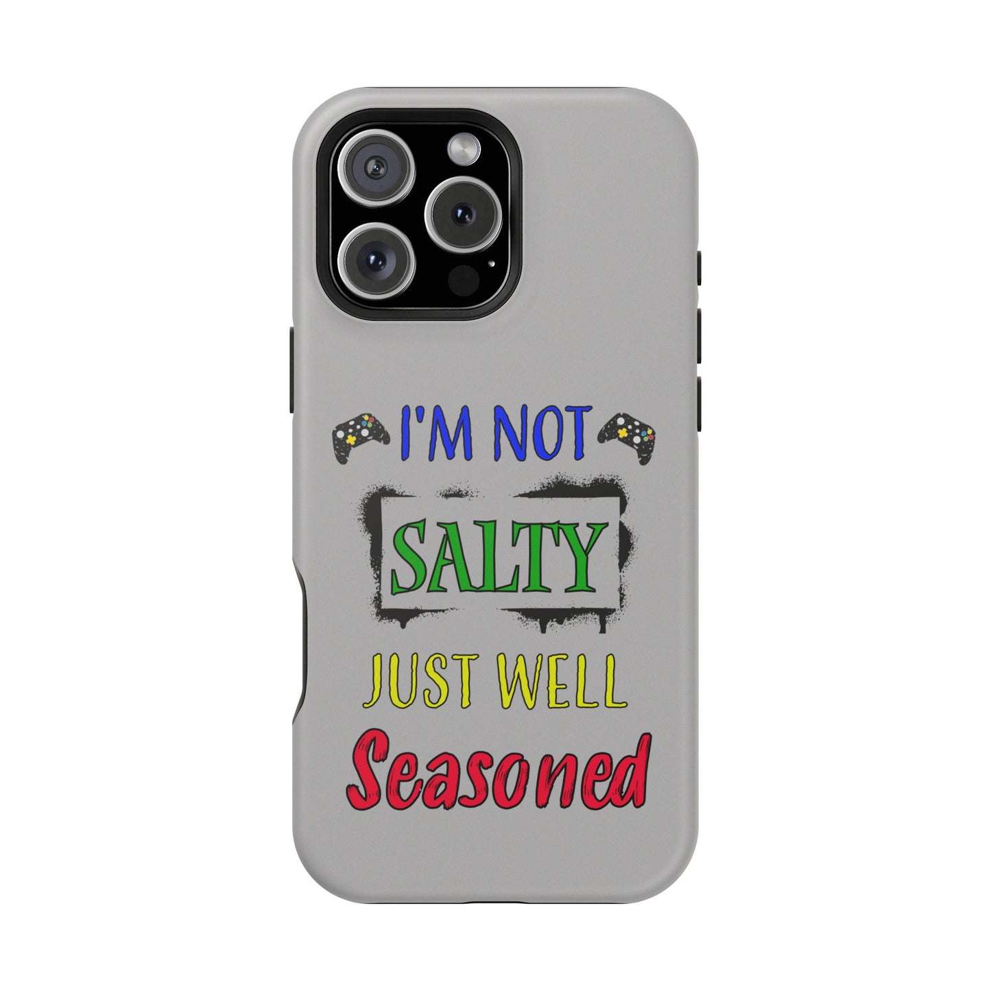 I'm Not Salty Just Well Seasoned- Magnetic iPhone Case