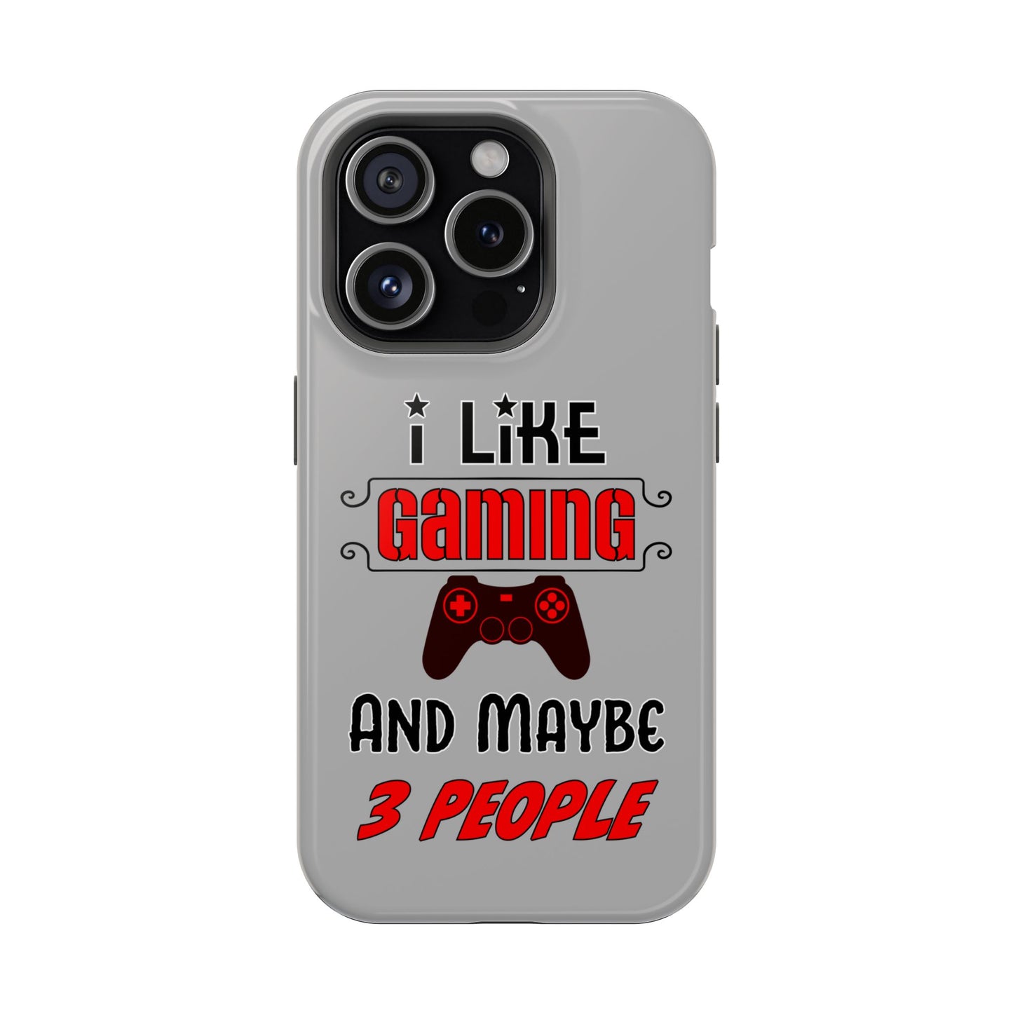I Like Gaming And Maybe 3 People- Magnetic iPhone Case