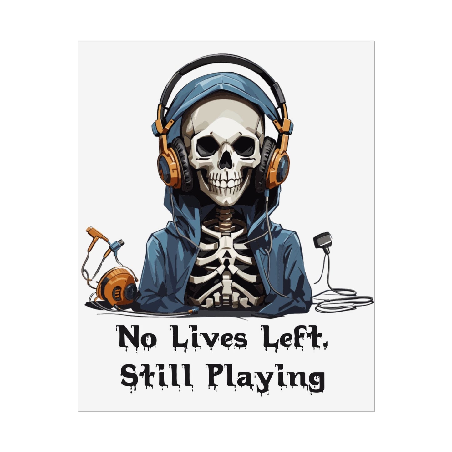 No lives Left, Still Playing- Poster