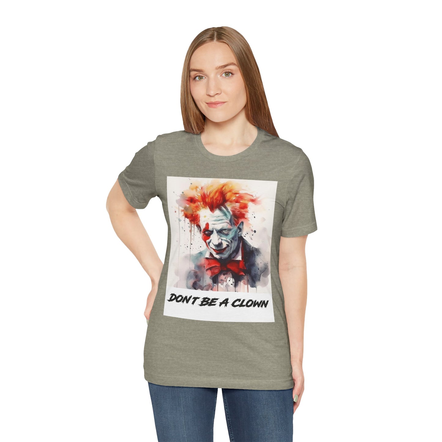 Don't Be a Clown- Women's T-Shirt