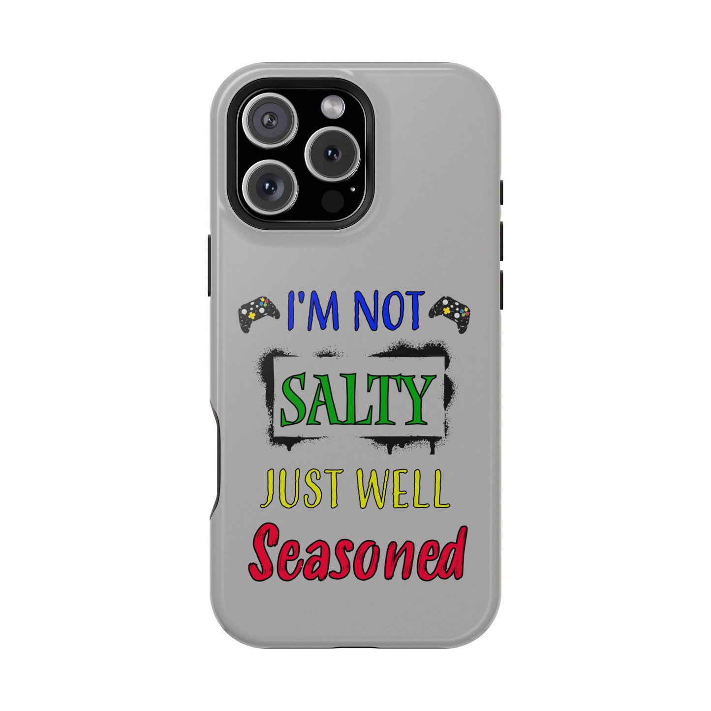 I'm Not Salty Just Well Seasoned- Magnetic iPhone Case