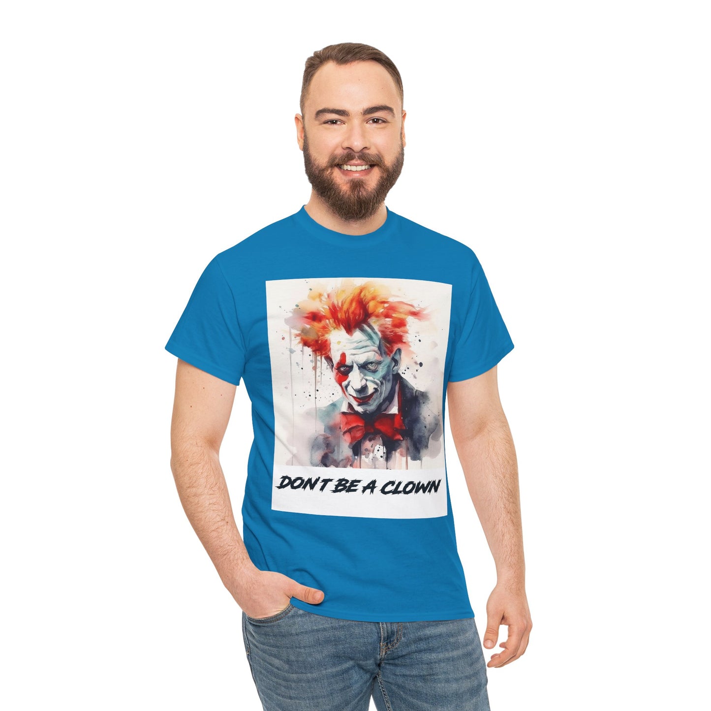 Don't Be a Clown- Men's T-Shirt